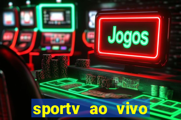 sportv ao vivo mega canais